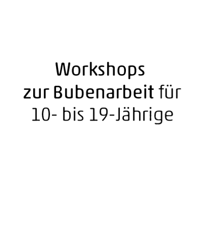 Sprechblase mit Text : Workshops zur Bubenarbeit für 10- bis 19-jährige.