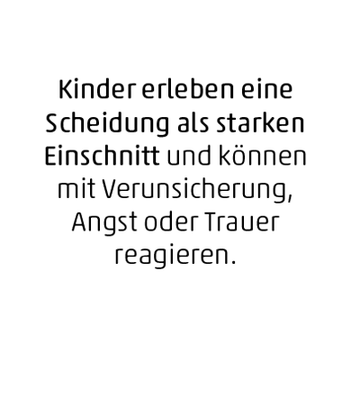 Sprechblase mit Text: Kinder erleben eine Scheidung als starken Einschnitt und können mit Verunsicherung Angst oder Trauer reagieren.